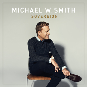 Michael W. Smith - Sovereign [LP]